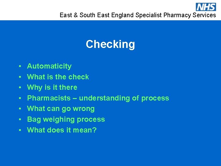 East & South East England Specialist Pharmacy Services Checking • • Automaticity What is