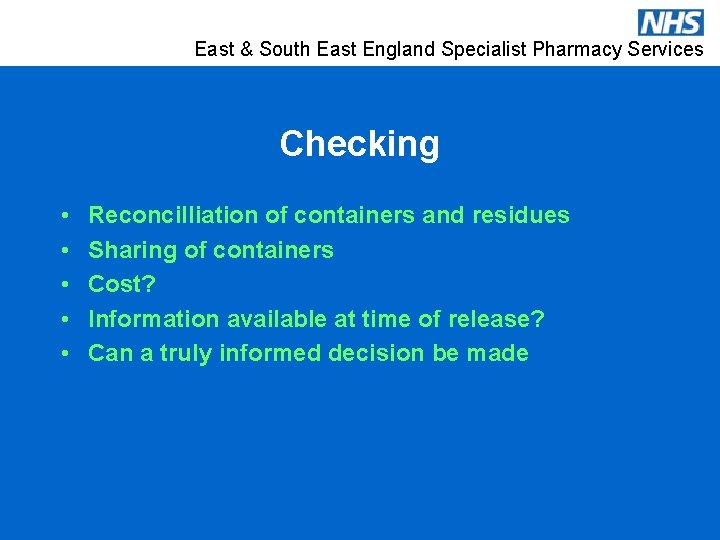 East & South East England Specialist Pharmacy Services Checking • • • Reconcilliation of