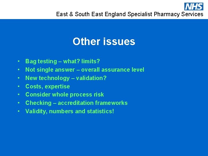 East & South East England Specialist Pharmacy Services Other issues • • Bag testing