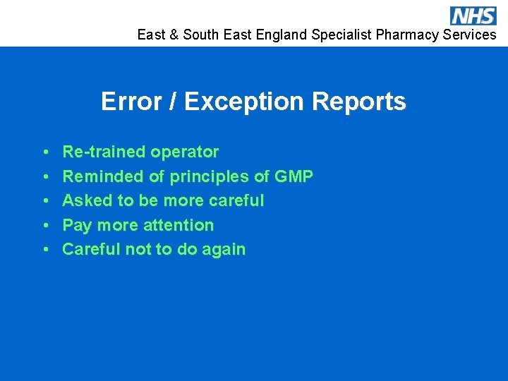 East & South East England Specialist Pharmacy Services Error / Exception Reports • •