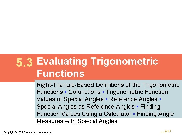 5. 3 Evaluating Trigonometric Functions Right-Triangle-Based Definitions of the Trigonometric Functions ▪ Cofunctions ▪