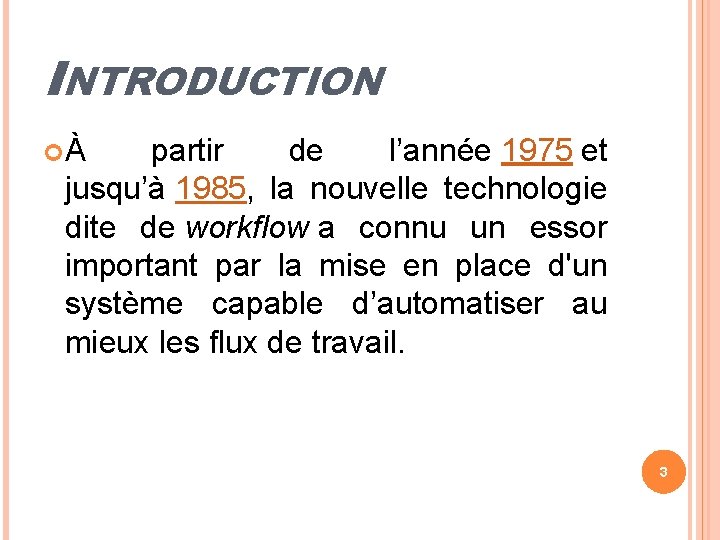 INTRODUCTION À partir de l’année 1975 et jusqu’à 1985, la nouvelle technologie dite de