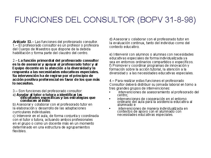 FUNCIONES DEL CONSULTOR (BOPV 31 -8 -98) Artículo 53. – Las funciones del profesorado