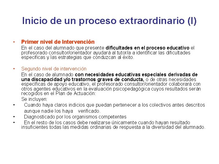 Inicio de un proceso extraordinario (I) • Primer nivel de Intervención En el caso