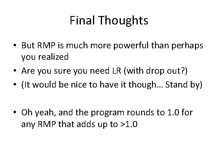 Final Thoughts • But RMP is much more powerful than perhaps you realized •