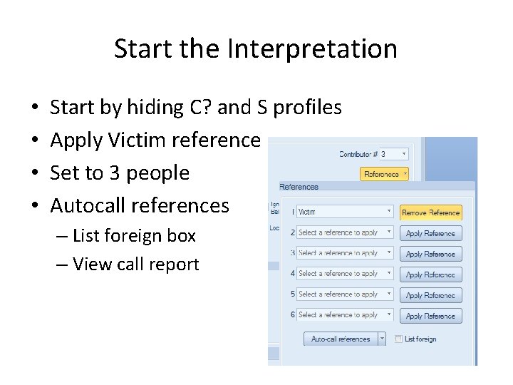 Start the Interpretation • • Start by hiding C? and S profiles Apply Victim