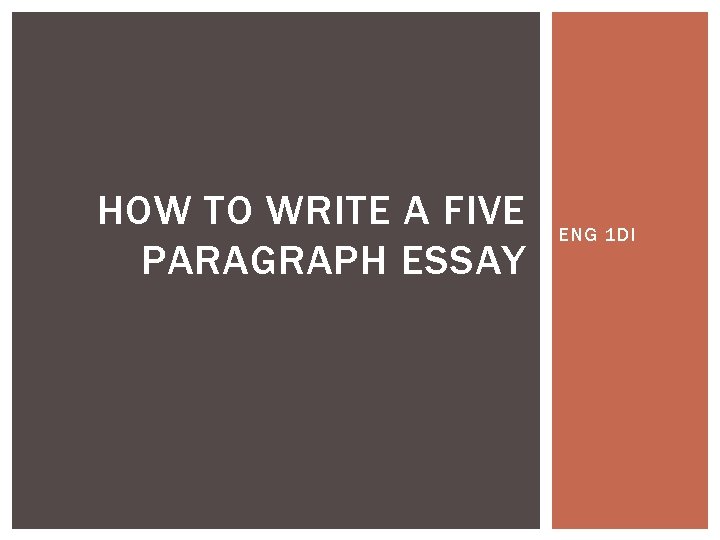 HOW TO WRITE A FIVE PARAGRAPH ESSAY ENG 1 DI 