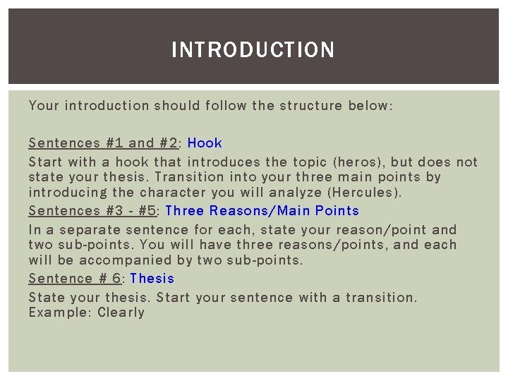 INTRODUCTION Your introduction should follow the structure below: Sentences #1 and #2: Hook Start