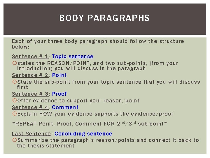 BODY PARAGRAPHS Each of your three body paragraph should follow the structure below: Sentence