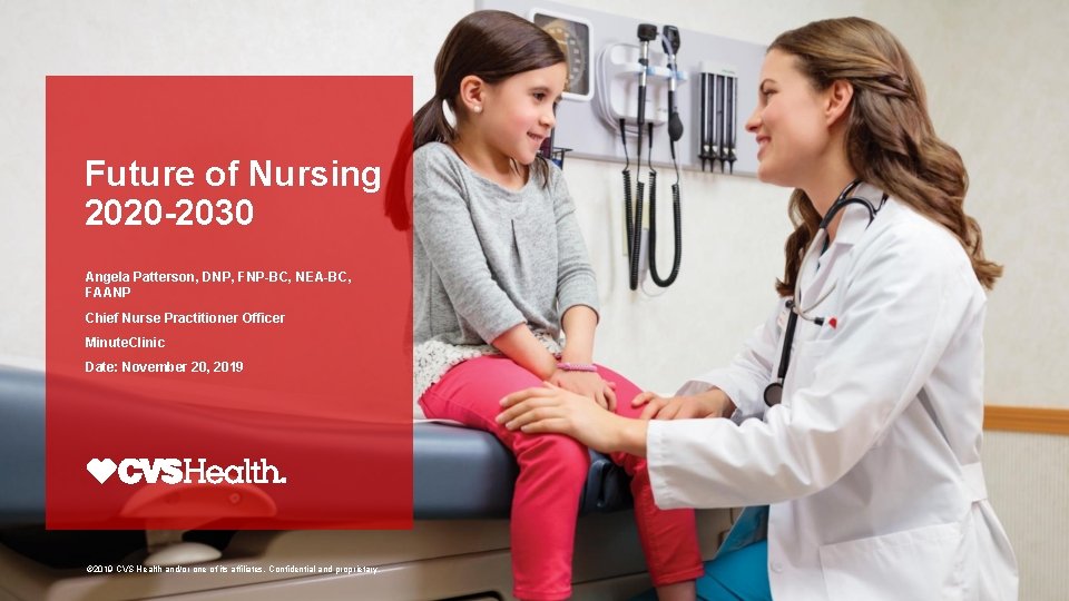 Future of Nursing 2020 -2030 Angela Patterson, DNP, FNP-BC, NEA-BC, FAANP Chief Nurse Practitioner