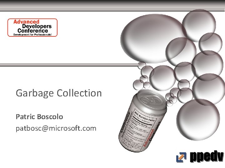 Garbage Collection Patric Boscolo patbosc@microsoft. com 