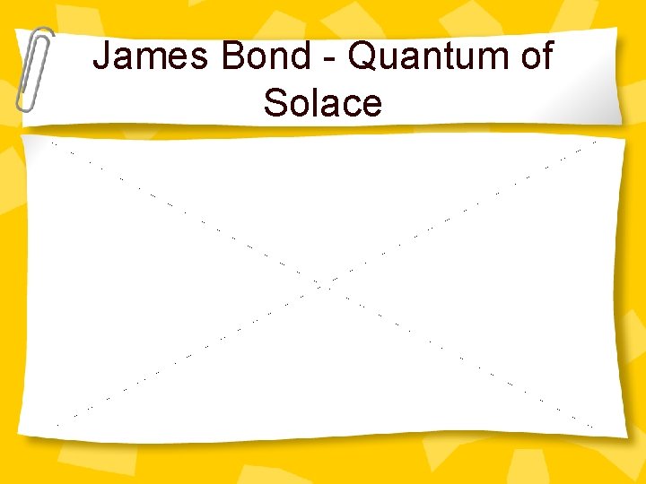 James Bond - Quantum of Solace 