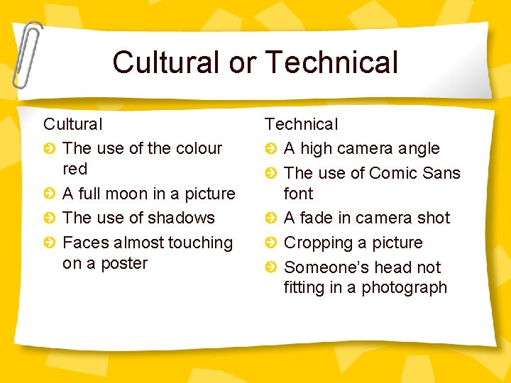 Cultural or Technical Cultural The use of the colour red A full moon in