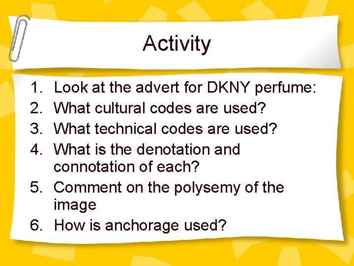 Activity 1. 2. 3. 4. Look at the advert for DKNY perfume: What cultural