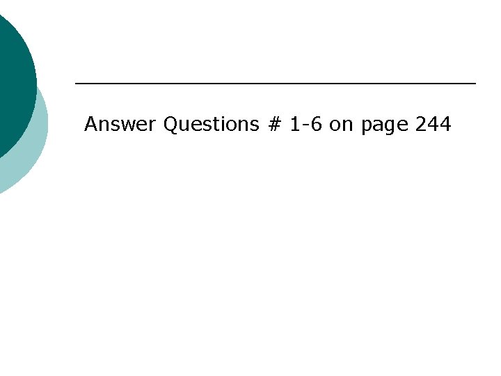 Answer Questions # 1 -6 on page 244 