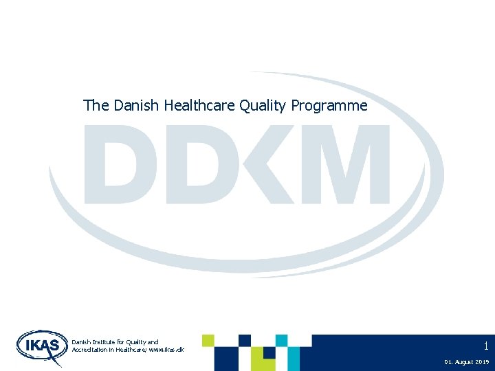 The Danish Healthcare Quality Programme Danish Institute for Quality and Accreditation in Healthcare; www.