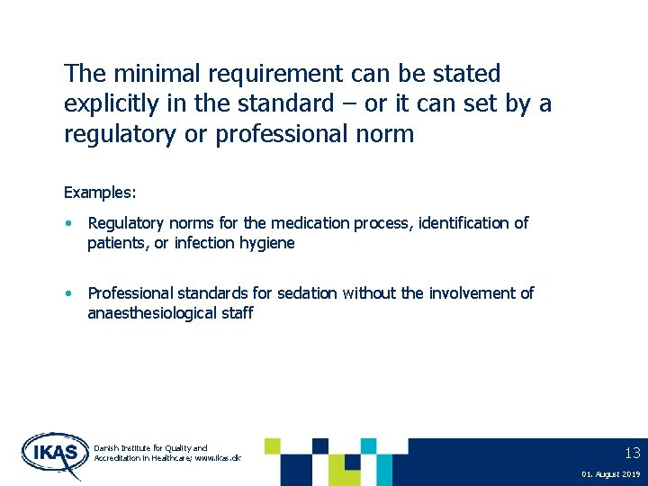 The minimal requirement can be stated explicitly in the standard – or it can