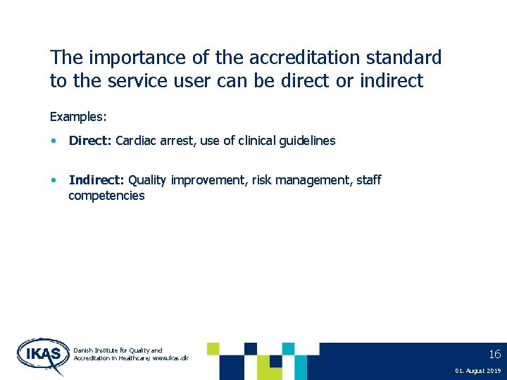 The importance of the accreditation standard to the service user can be direct or