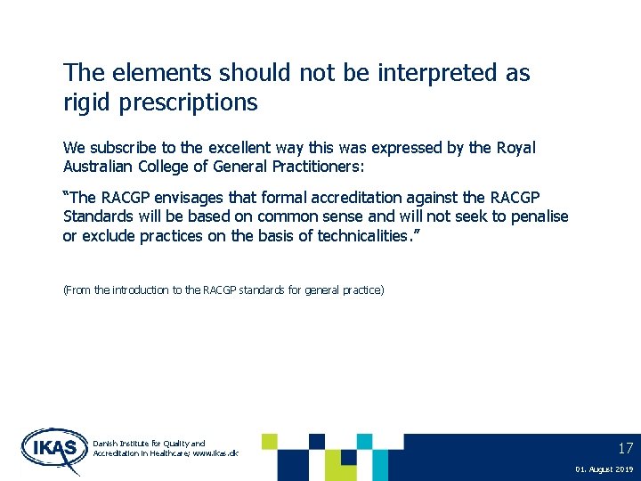 The elements should not be interpreted as rigid prescriptions We subscribe to the excellent