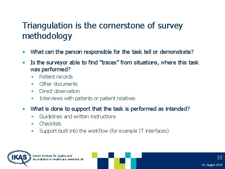 Triangulation is the cornerstone of survey methodology • What can the person responsible for