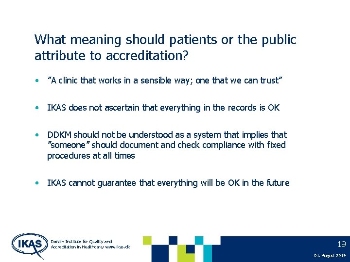 What meaning should patients or the public attribute to accreditation? • ”A clinic that