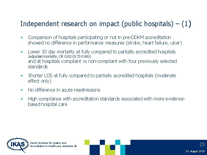 Independent research on impact (public hospitals) – (1) • Comparison of hospitals participating or