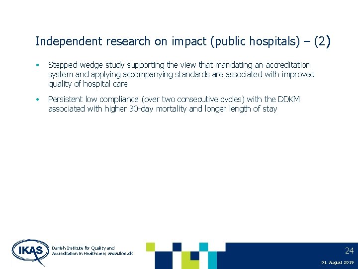 Independent research on impact (public hospitals) – (2) • Stepped-wedge study supporting the view