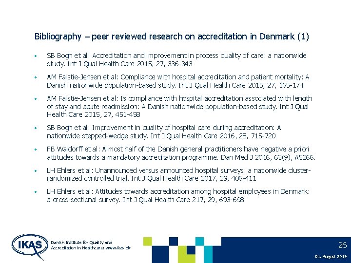 Bibliography – peer reviewed research on accreditation in Denmark (1) • SB Bogh et