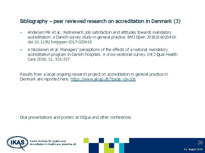 Bibliography – peer reviewed research on accreditation in Denmark (3) • Andersen MK et