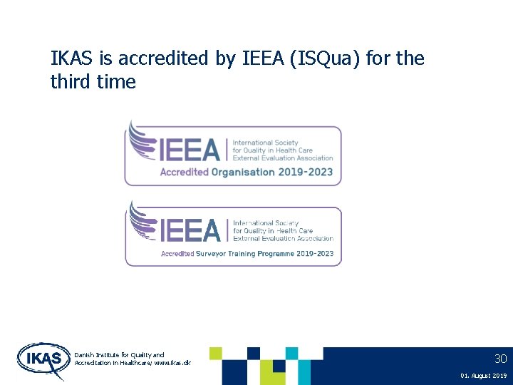 IKAS is accredited by IEEA (ISQua) for the third time Danish Institute for Quality