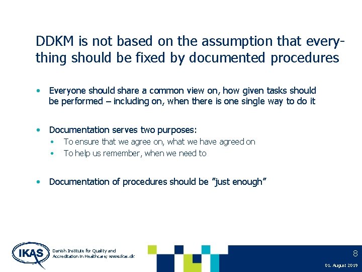 DDKM is not based on the assumption that everything should be fixed by documented