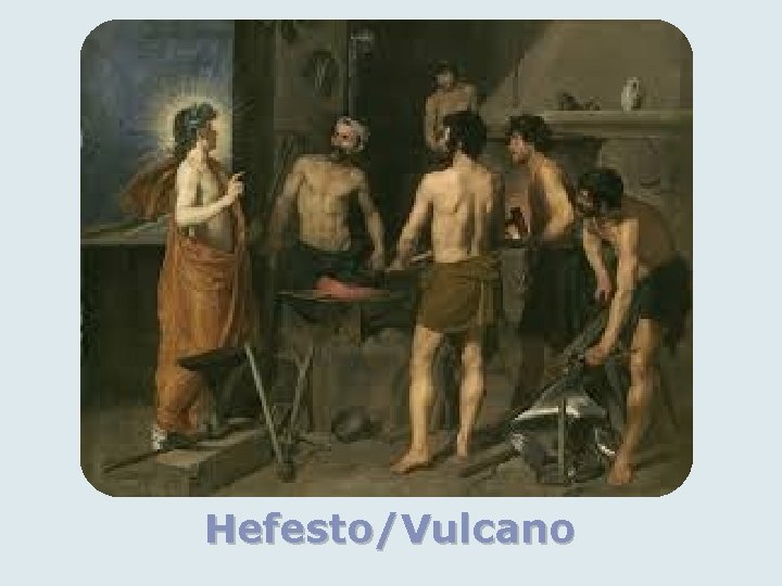 Hefesto/Vulcano 