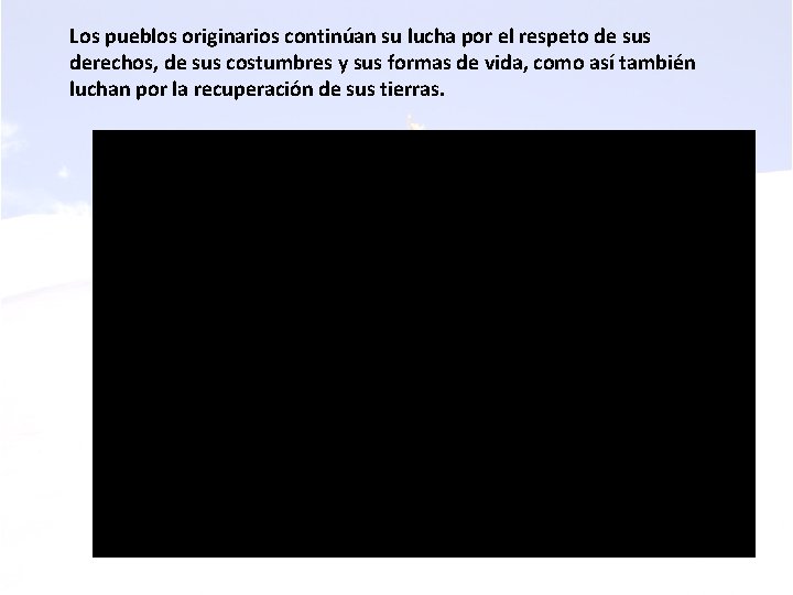 Los pueblos originarios continúan su lucha por el respeto de sus derechos, de sus