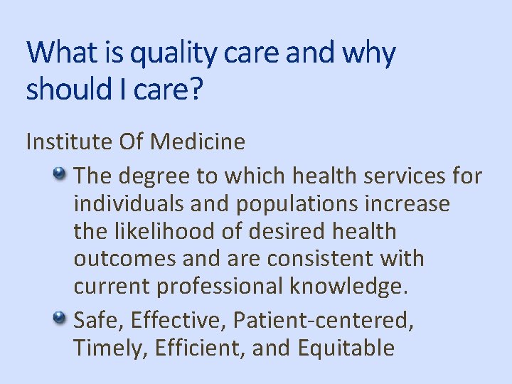 What is quality care and why should I care? Institute Of Medicine The degree