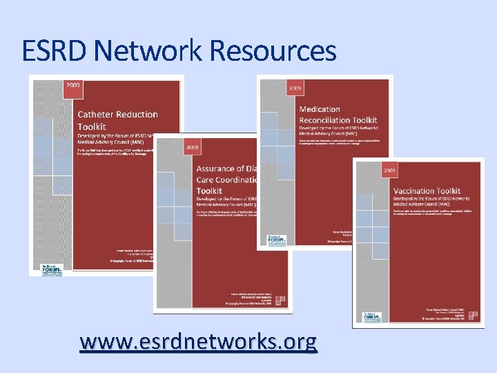 ESRD Network Resources www. esrdnetworks. org 