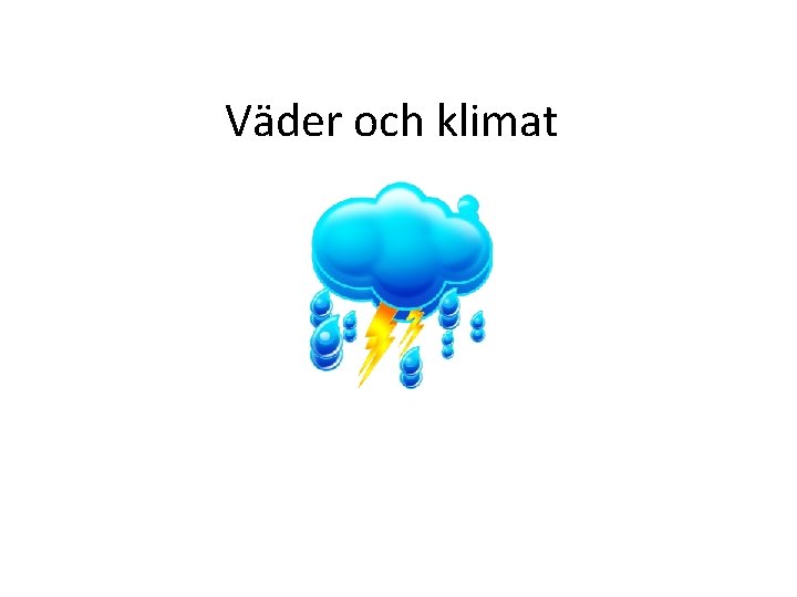 Väder och klimat 