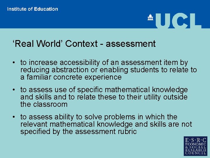 ‘Real World’ Context - assessment • to increase accessibility of an assessment item by