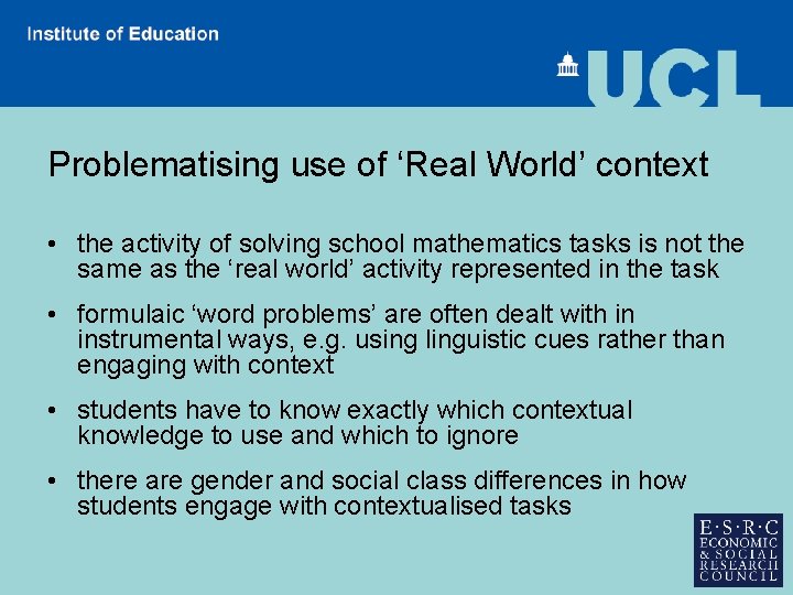 Problematising use of ‘Real World’ context • the activity of solving school mathematics tasks