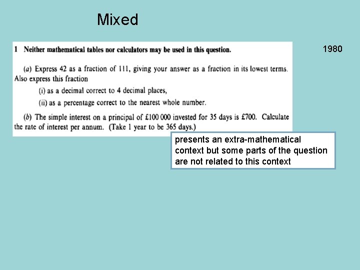 Mixed 1980 presents an extra-mathematical context but some parts of the question are not