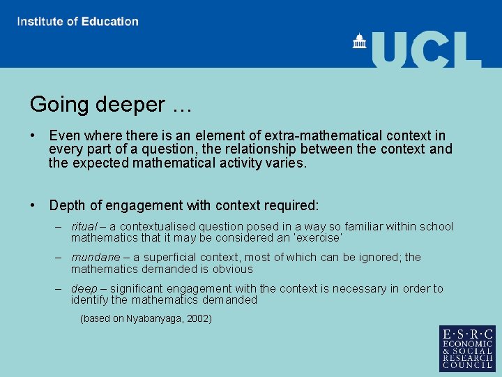 Going deeper … • Even where there is an element of extra-mathematical context in