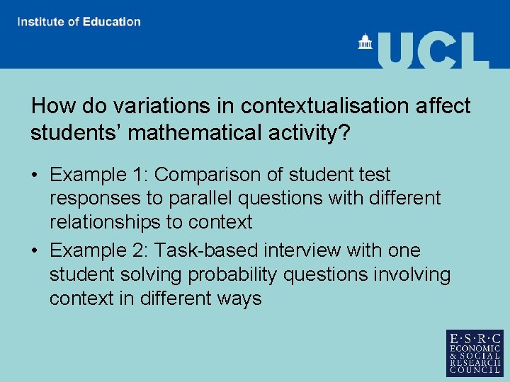 How do variations in contextualisation affect students’ mathematical activity? • Example 1: Comparison of