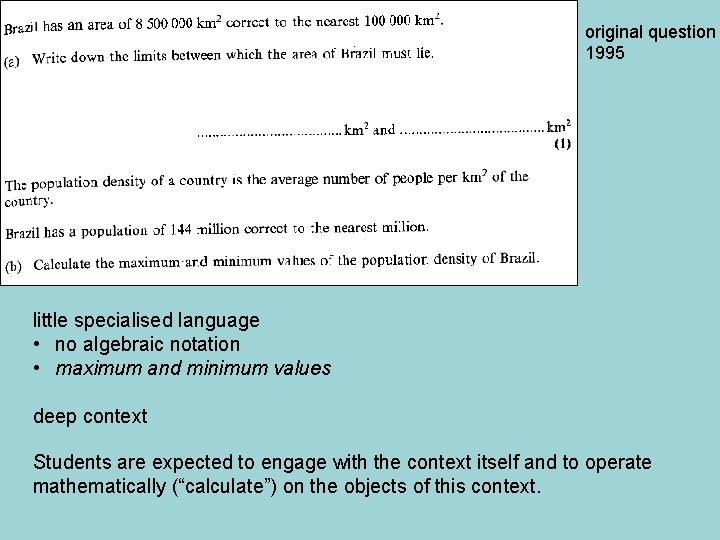 original question 1995 little specialised language • no algebraic notation • maximum and minimum