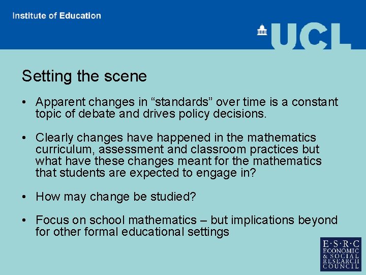 Setting the scene • Apparent changes in “standards” over time is a constant topic