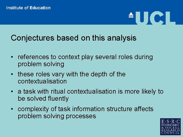 Conjectures based on this analysis • references to context play several roles during problem