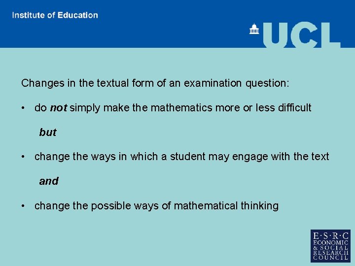 Changes in the textual form of an examination question: • do not simply make