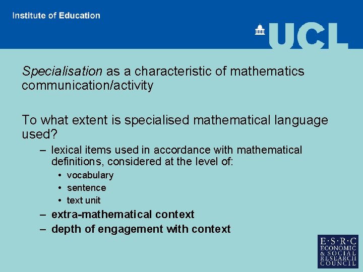 Specialisation as a characteristic of mathematics communication/activity To what extent is specialised mathematical language