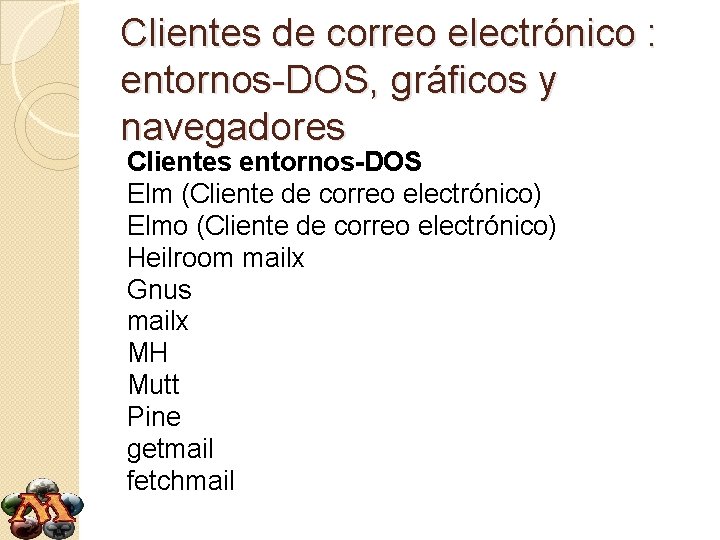 Clientes de correo electrónico : entornos-DOS, gráficos y navegadores Clientes entornos-DOS Elm (Cliente de