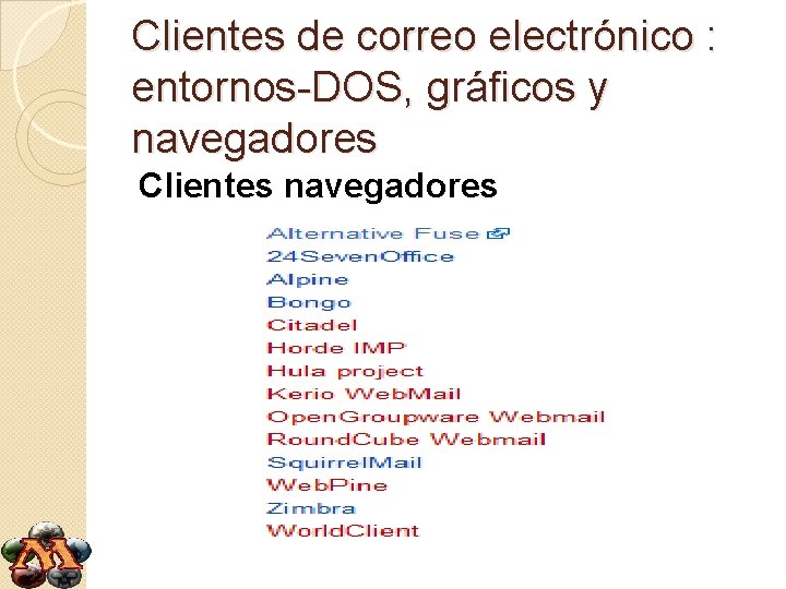 Clientes de correo electrónico : entornos-DOS, gráficos y navegadores Clientes navegadores 
