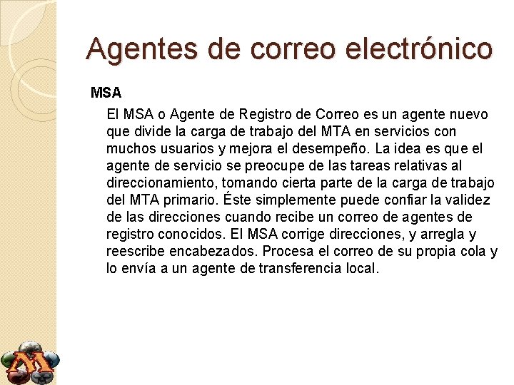 Agentes de correo electrónico MSA El MSA o Agente de Registro de Correo es