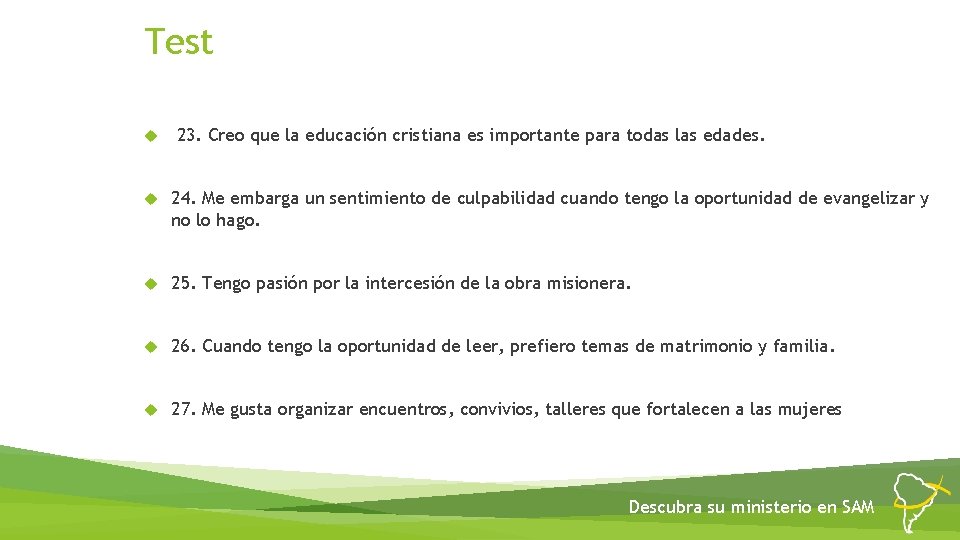 Test 23. Creo que la educación cristiana es importante para todas las edades. 24.